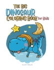 The Big Dinosaur Coloring Book for Kids: A Fun Kid Workbook Game For Coloring, Learning and Relax with Some of the Best Known and Loved Dinosaurs. By Sound of Clouds Cover Image