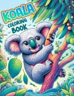 Koala coloring book: with diverse, wild, jungle-themed animal themes for adults and teens.colouring For All ages Cover Image