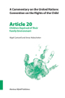 A Commentary on the United Nations Convention on the Rights of the Child, Article 20: Children Deprived of Their Family Environment By Nigel Cantwell, Anna Holzscheiter Cover Image
