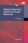 Optimal Real-Time Control of Sewer Networks (Advances in Industrial Control) By Magdalene Marinaki, Markos Papageorgiou Cover Image