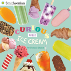 Curious About Ice Cream (Smithsonian) By Bonnie Bader Cover Image