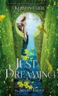 Just Dreaming: The Silver Trilogy, Book 3 Cover Image