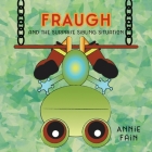 FRAUGH and the Surprise Sibling Situation By Annie Fain Cover Image