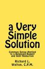 A Very Simple Solution: Common Sense Applied By Richard L. Walton Cover Image