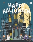 Happy Halloween Spooky Fun Activity Book For Kids Age 6 - 12: Fun Brain Teasers Such As Mazes, Puzzles, Word Find, Sudoku, Coloring Pages and Learn Ho Cover Image