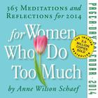 For Women Who Do Too Much 2014 Page-A-Day Calendar By Anne Wilson Schaef Cover Image