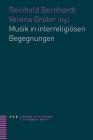 Musik in Interreligiosen Begegnungen (Beitrage Zu Einer Theologie der Religionen #14) Cover Image