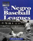 Life in the Negro League (Way People Live) By John F. Wukovits Cover Image