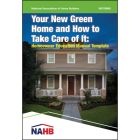 Your New Green Home and How to Take Care of It: Homeowner Education Manual Template By NAHB Business Management Cover Image