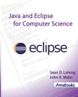 Java and Eclipse for Computer Science By Sean D. Liming, John R. Malin Cover Image