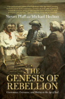 The Genesis of Rebellion: Governance, Grievance, and Mutiny in the Age of Sail By Steven Pfaff, Michael Hechter Cover Image