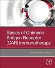 Basics of Chimeric Antigen Receptor (Car) Immunotherapy By Mumtaz Y. Balkhi Cover Image