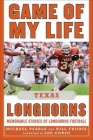 Game of My Life Texas Longhorns: Memorable Stories of Longhorns Football Cover Image