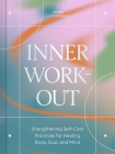 Inner Workout: Strengthening Self-Care Practices for Healing Body, Soul, and Mind Cover Image