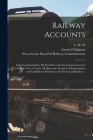 Railway Accounts [microform]: I Am Commanded by His Excellency the Lieutenant-Governor to Instruct You to Cause All Quarterly Accounts of Expenditur Cover Image