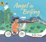 Angel in Beijing By Belle Yang, Belle Yang (Illustrator) Cover Image