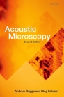 Acoustic Microscopy (Monographs on the Physics and Chemistry of Materials #67) By Andrew Briggs, Oleg Kolosov Cover Image