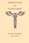 Introduction to the Tantra Sastra By John George Woodroffe Cover Image