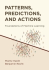 Patterns, Predictions, and Actions: Foundations of Machine Learning Cover Image