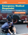 Emergency Medical Responder: Your First Response in Emergency Care Student Workbook By American Academy of Orthopaedic Surgeons Cover Image