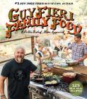 Guy Fieri Family Food: 125 Real-Deal Recipes--Kitchen Tested, Home Approved Cover Image