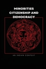 Minorities Citizenship and Democracy By Zubair Ahmad Bader Cover Image