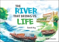The River That Brings Us Life By Sarah Ang Cover Image