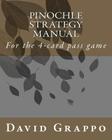 Pinochle Strategy Manual: For the 4-card pass game By David Grappo Cover Image