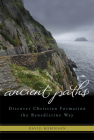 Ancient Paths: Discover Christian Formation the Benedictine Way Cover Image