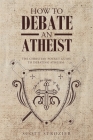 How To Debate An Atheist By Scott Strozier Cover Image