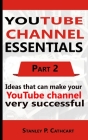 Youtube Channel Essentials 2: Ideas that can make your YouTube channel very successful Cover Image