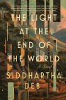 The Light at the End of the World By Siddhartha Deb Cover Image