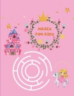 Mazes for Kids: Maze Activity Book for girls - 96 Fun First Mazes for Kids 4-6, 6-8 year olds - Maze Activity Workbook for Children By Adele Row Cover Image
