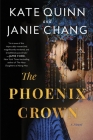 The Phoenix Crown: A Novel By Kate Quinn, Janie Chang Cover Image