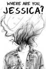 Where Are You, Jessica? Cover Image