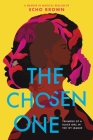 The Chosen One: Triumphs of a Black Girl in the Ivy League By Echo Brown Cover Image
