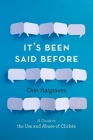It's Been Said Before: A Guide to the Use and Abuse of Clichés By Orin Hargraves Cover Image