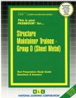 Structure Maintainer Trainee, Group D (Sheet Metal): Passbooks Study Guide (Career Examination Series) By National Learning Corporation Cover Image