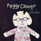 Peggy Clover: Some People Choose to Live Alone (Rainbow Street) By Nick Rolfe Cover Image