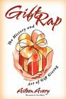 Gift Rap: The History and Art of Gift Giving By Aileen Avery, Tina Bilbrey (Illustrator) Cover Image