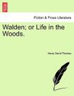 Walden; Or Life in the Woods. Cover Image