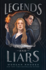 Legends and Liars (Echoes and Empires #2) By Morgan Rhodes Cover Image