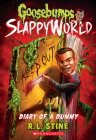 Diary of a Dummy (Goosebumps SlappyWorld #10) By R. L. Stine Cover Image