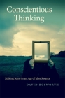 Conscientious Thinking: Making Sense in an Age of Idiot Savants (Georgia Review Books) Cover Image
