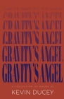 Gravity's Angel By Kevin Ducey Cover Image