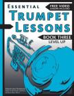 Essential Trumpet Lessons, Book 3: Level Up: Build range, speed, and stamina, plus sound effects, transposing, circular breathing, practice, and more By Jonathan Harnum Cover Image