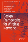 Design Frameworks for Wireless Networks (Lecture Notes in Networks and Systems #82) By Santosh Kumar Das (Editor), Sourav Samanta (Editor), Nilanjan Dey (Editor) Cover Image