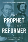 The Prophet and the Reformer: The Letters of Brigham Young and Thomas L. Kane By Matthew J. Grow (Editor), Ronald W. Walker (Editor) Cover Image