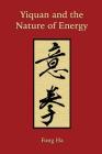 Yiquan and the Nature of Energy By Fong Ha Cover Image