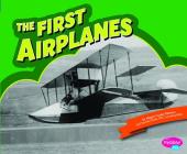 The First Airplanes (Famous Firsts) By Gail Saunders-Smith (Consultant), Megan C. Peterson Cover Image